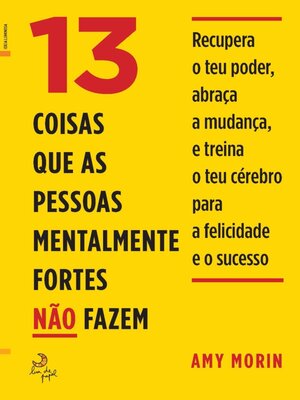 cover image of 13 Coisas Que as Pessoas Mentalmente Fortes Não Fazem